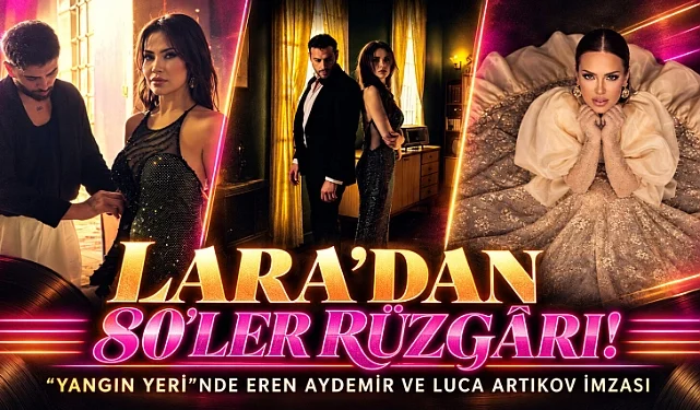 LARA, 80’LER, RÜZGÂRI